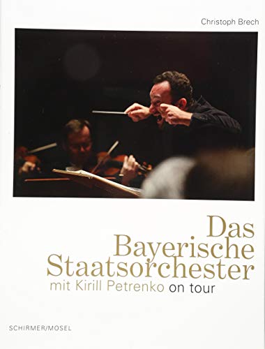 Das Bayerische Staatsorchester mit Kirill Petrenko on tour: Photographien von Christoph Brech von Schirmer/Mosel